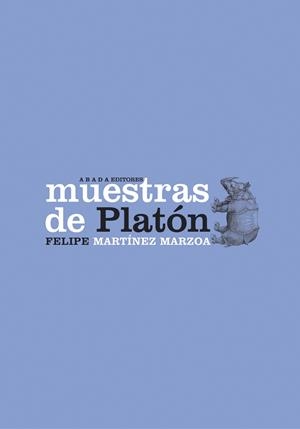 MUESTRAS DE PLATÓN | 9788496775091 | MARTÍNEZ MARZOA, FELIPE
