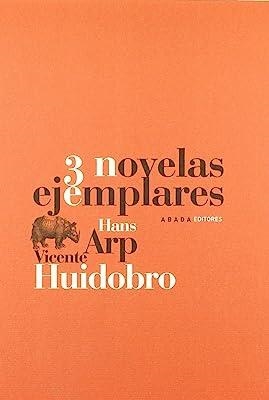 TRES NOVELAS EJEMPLARES | 9788496775121 | HUIDOBRO / ARP, HANS