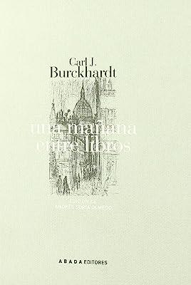 MAÑANA ENTRE LIBROS, UNA | 9788496258471 | BURCKHARDT, CARL J.