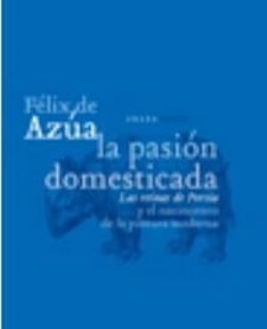 PASIÓN DOMESTICADA, LA | 9788496775138 | DE AZUA, FELIX
