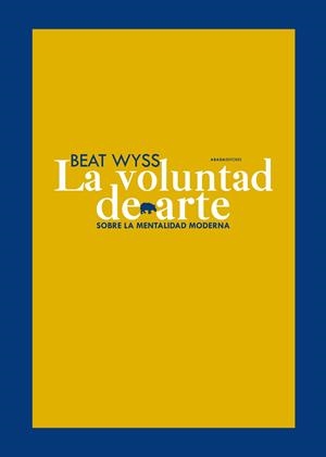 VOLUNTAD DE ARTE, LA | 9788496775664 | WYSS, BEAT