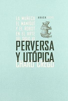 PERVERSA Y UTÓPICA | 9788496775046 | CREGO, CHARO
