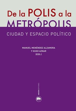 DE LA POLIS A LA METRÓPOLIS | 9788416160327 | VARIOS AUTORES