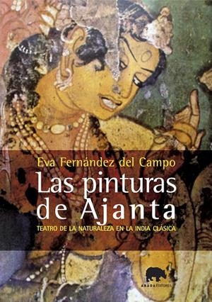 PINTURAS DE AJANTA, LAS | 9788496775008 | FERNÁNDEZ DEL CAMPO BARBADILLO, EVA