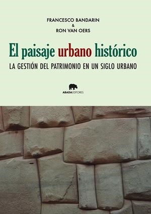 PAISAJE URBANO HISTÓRICO, EL | 9788416160013 | BANDARÍN, FRANCESCO