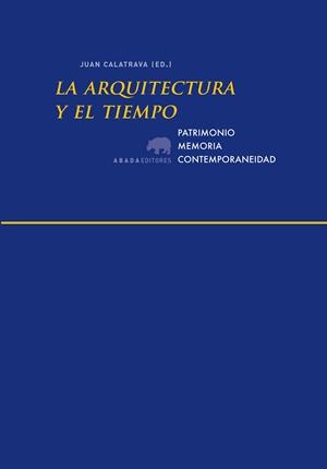 ARQUITECTURA Y EL TIEMPO, LA | 9788415289562 | VARIOS AUTORES