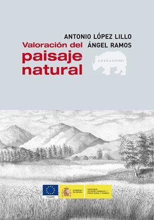 VALORACIÓN DEL PAISAJE NATURAL | 9788496775862 | RAMOS, A. / LÓPEZ LILLO, ANTONIO