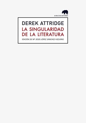 SINGULARIDAD DE LA LITERATURA, LA | 9788415289241 | ATTRIDGE, DEREK