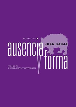 AUSENCIA Y FORMA | 9788496775282 | BARJA DE QUIROGA LOSADA, JUAN