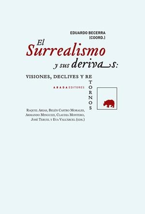 SURREALISMO Y SUS DERIVAS, EL : VISIONES, DECLIVES Y RETORNOS | 9788415289852 | VARIOS AUTORES
