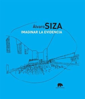 IMAGINAR LA EVIDENCIA | 9788496258006 | SIZA, ÁLVARO