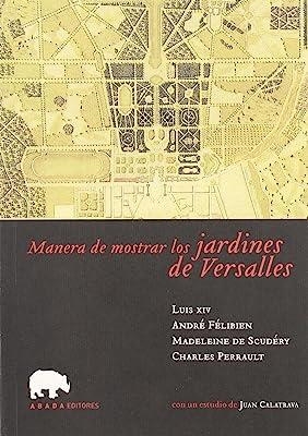 MANERA DE MOSTRAR LOS JARDINES DE VERSALLES | 9788496258204 | LUIS XIV