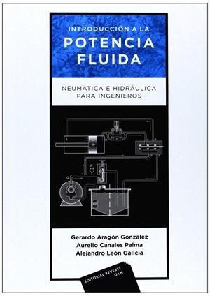 INTRODUCCIÓN A LA POTENCIA FLUIDA | 9788429148039 | ARAGÓN GONZÁLEZ, GERARDO / CANALES PALMA, AURELIO / LEÓN GALICIA, ALEJANDRO