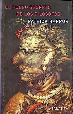FUEGO SECRETO DE LOS FILÓSOFOS, EL | 9788493462536 | HARPUR, PATRICK