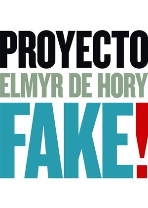PROYECTO FAKE! ELMYR DE HORY | 9788493992842 | DE HORY, ELMYR