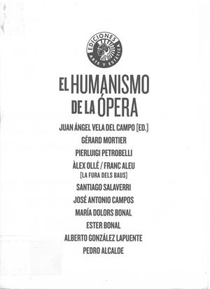 HUMANISMO DE LA OPERA, EL | 9788487619717 | VELA DEL CAMPO, JUAN ÁNGEL