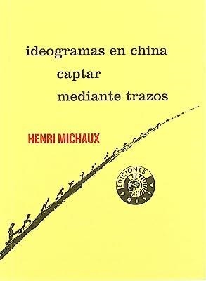 IDEOGRAMAS EN CHINA. CAPTAR MEDIANTE TRAZOS | 9788486418786 | MICHAUX, H.
