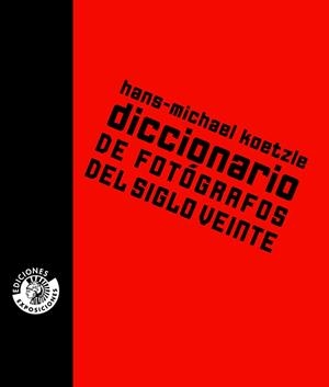 DICCIONARIO DE FOTÓGRAFOS DEL SIGLO XX | 9788487619113 | KOETZLE, HANS-MICHAEL