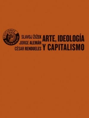 ARTE, IDEOLOGÍA Y CAPITALISMO | 9788487619298 | ZIZEK, SLAVOJ