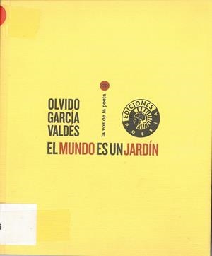 MUNDO ES UN JARDÍN, EL | 9788487619786 | GARCÍA VALDÉS, OLVIDO