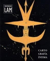 WIFREDO LAM. CARTOGRAFÍA ÍNTIMA | 9788486418267 | LAM, WIFREDO