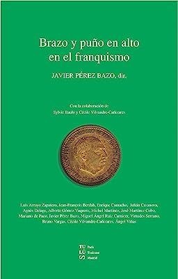 BRAZO Y PUÑO EN ALTO EN EL FRANQUISMO | 9788494863264 | PÉREZ BAZO, JAVIER