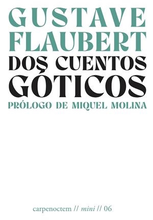 DOS CUENTOS GÓTICOS | 9788412426649 | FLAUBERT, GUSTAVE