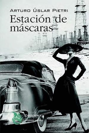 ESTACIÓN DE MÁSCARAS | 9788412180718 | USLAR PIETRI, ARTURO