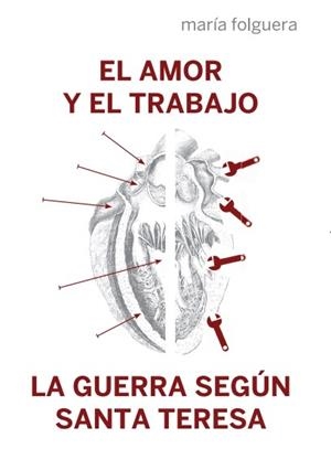 AMOR Y EL TRABAJO, EL / LA GUERRA SEGÚN SANTA TERESA | 9788494934513 | FOLGUERA DE LA CÁMARA, MARÍA