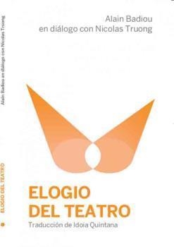 ELOGIO DEL TEATRO | 9788494417696 | BADIOU, ALAIN