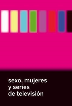 SEXO, MUJERES Y SERIES DE TELEVISIÓN | 9788494417610