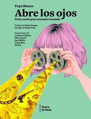 ABRE LOS OJOS. PELIS Y SERIES PARA ENTENDER EL MUNDO | 9788494789755 | BLANES, PEPA