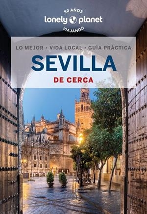 SEVILLA : DE CERCA LONELY PLANET [2023] | 9788408271192 | MOLINA, MARGOT