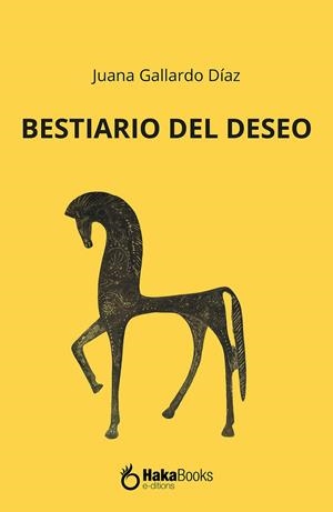 BESTIARIO DEL DESEO | 9788418575389 | GALLARDO DÍAZ, JUANA