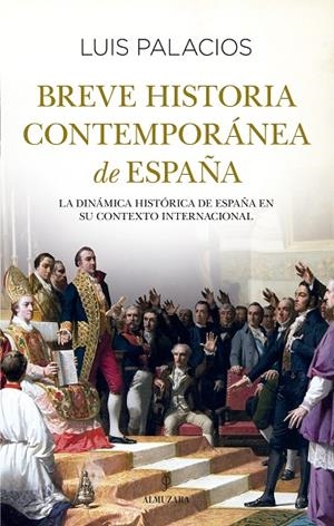 BREVE HISTORIA CONTEMPORÁNEA DE ESPAÑA | 9788411316934 | PALACIOS BAÑUELOS, LUIS