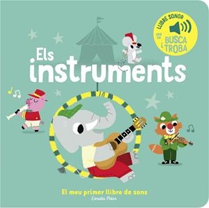 INSTRUMENTS, ELS. EL MEU PRIMER LLIBRE DE SONS | 9788413893945 | BILLET, MARION