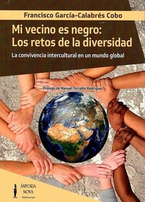 MI VECINO ES NEGRO : LOS RETOS DE LA DIVERSIDAD | 9788412440652 | GARCÍA-CALABRÉS COBO, FRANCISCO