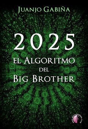 2025. EL ALGORITMO DEL BIG BROTHER | 9788419227317 | GABIÑA, JUANJO