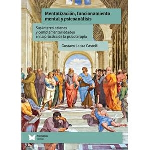 MENTALIZACION, FUNCIONAMIENTO MENTAL Y PSICOANALISIS | 9788412728606 | LANZA CASTELLI, GUSTAVO