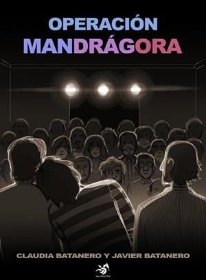 OPERACIÓN MANDRÁGORA | 9788412707229 | BATANERO, CLAUDIA / BATANERO, JAVIER