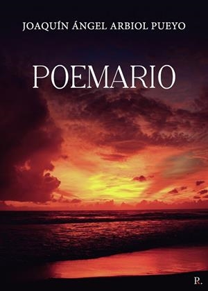 POEMARIO (JOAQUÍN ÁNGEL ARBIOL PUEYO) | 9798375861746 | ARBIOL PUEYO, JOAQUÍN ÁNGEL