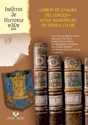 LIBROS DE CAMARA DEL CONCEJO ACTAS MUNICIPALES DE VITORIA | 9788413195520 | GALDÓS MONFORT, ANA