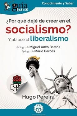 GUÍABURROS : ¿POR QUÉ DEJÉ DE CREER EN EL SOCIALISMO? | 9788419731074 | PEREIRA, HUGO