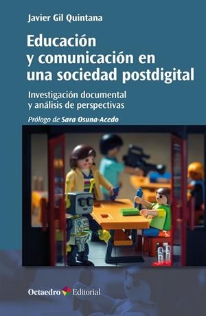EDUCACIÓN Y COMUNICACIÓN EN UNA SOCIEDAD POSTDIGITAL | 9788419690395 | GIL QUINTANA, JAVIER
