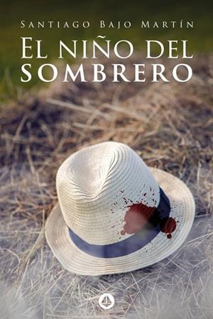 NIÑO DEL SOMBRERO, EL | 9788412694314 | BAJO MARTÍN, SANTIAGO