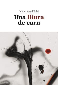 LLIURA DE CARN, UNA | 9788496199774 | VIDAL, MIQUEL ANGEL