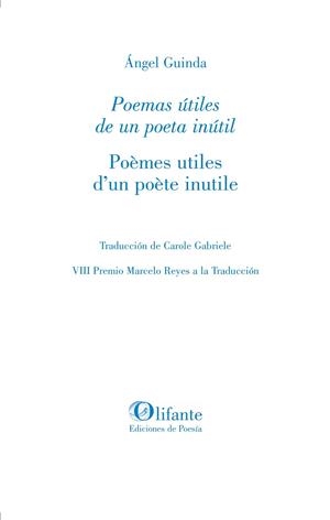 POEMAS ÚTILES DE UN POETA INÚTIL / Poèmes utiles d'un poète inutile | 9788412691900 | GUINDA, ÁNGEL