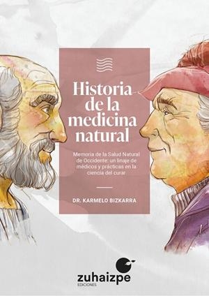 HISTORIA DE LA MEDICINA NATURAL | 9788418842054 | BIZKARRA MAIZTEGI, KARMELO