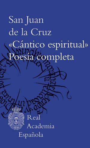 "CÁNTICO ESPIRITUAL" Y POESÍA COMPLETA | 9788467069730 | SAN JUAN DE LA CRUZ