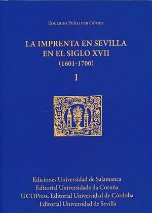 IMPRENTA EN SEVILLA EN EL SIGLO XVII, LA (3 VOL.) | 9788499277493 | PEÑALVER GÓMEZ, EDUARDO